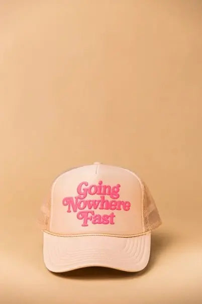 Going Nowhere Fast Trucker Hat - Golden Hour BoutiqueTrucker Hat