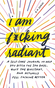 I am f*cking radiant | A Self Care Guide Journal