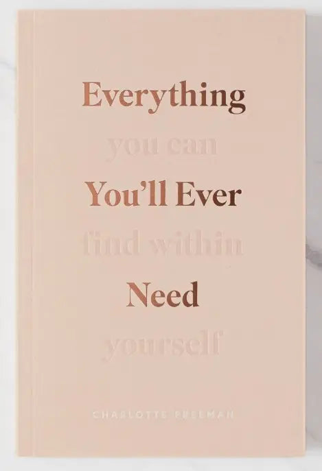 Everything You'll Ever Need, You Can Find Within Yourself - Golden Hour Boutique