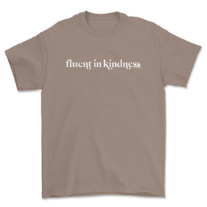 Fluent In Kindness T-Shirt